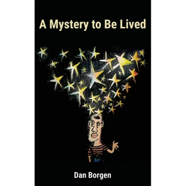 A Mystery to Be Lived