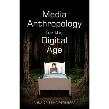 Media Anthropology for the Digital Age