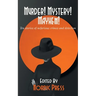 Murder! Mystery! Mayhem: Ten stories of nefarious crimes and detection
