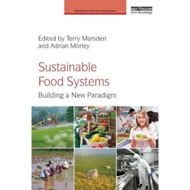 Sustainable Food Systems: Building a New Paradigm