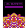 Adult Coloring Book: Mandalas Coloring for Meditation, Relaxation and Stress Relieving 50 mandalas to color