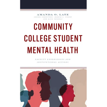 Community College Student Mental Health: Faculty Experiences and Institutional Actions