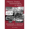Planes, Trains, Automobiles, & More!: Frederick J. Hooven and His Brilliant Inventions