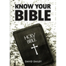 Know Your Bible: All 66 Books of the Bible Summarized and Explained