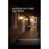 Haunted Old Town San Diego: A Walking Guide & History