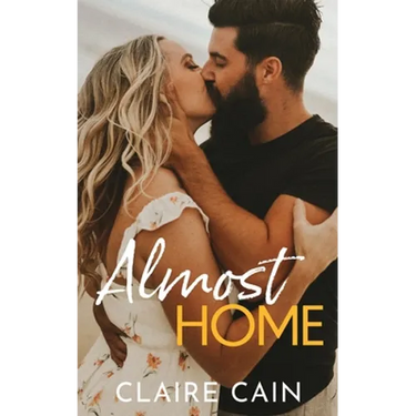 Almost Home: A Sweet Small Town Second Chance Romance