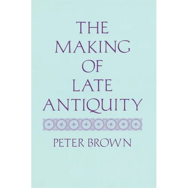 The Making of Late Antiquity