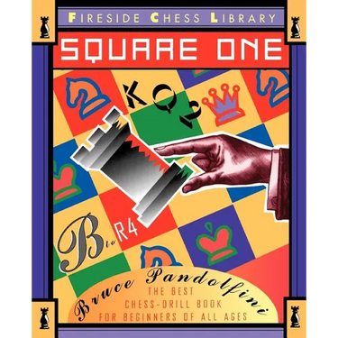 Square One: A Chess Drill Book for Beginners