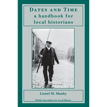 Dates and Time: a handbook for local historians: a handbook for local historians