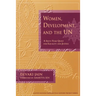 Women, Development, and the Un: A Sixty-Year Quest for Equality and Justice