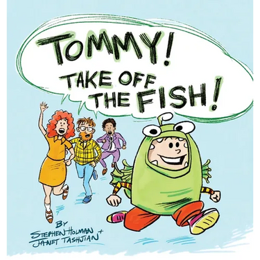 Tommy Take Off the Fish!