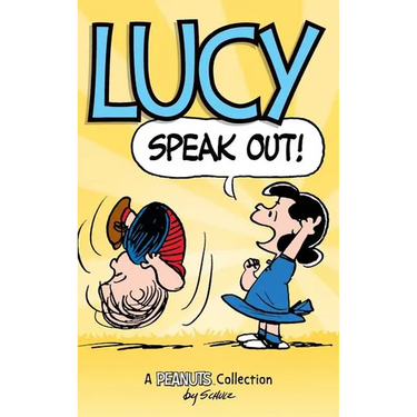 Lucy: Speak Out!: A PEANUTS Collection