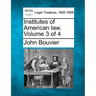 Institutes of American law. Volume 3 of 4