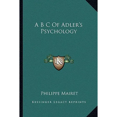 A B C Of Adler's Psychology