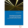 Developing Scientific Computing Software