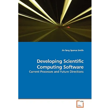 Developing Scientific Computing Software