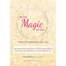 Be the Magic of You: Tools to Transform Your Life!