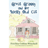 Great Granny and Her Yucky Old Cat: Chapter Book about young Girl and Her Granny's Cat