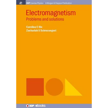 Electromagnetism: Problems and Solutions