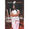 Fearlessly Transitioning From My Past