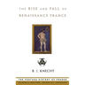 The Rise and Fall of Renaissance France