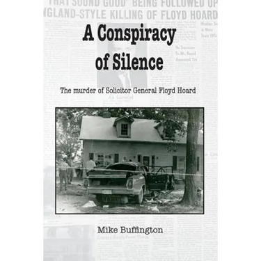 A Conspiracy of Silence: The Murder of Solicitor Floyd Hoard