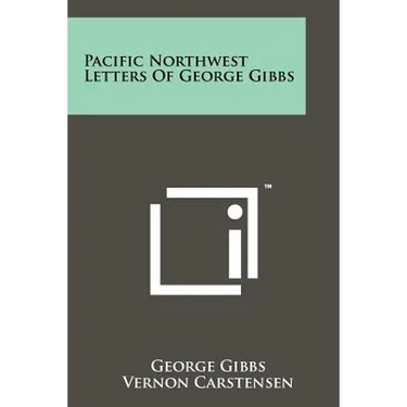 Pacific Northwest Letters Of George Gibbs