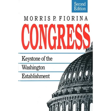 Congress: Keystone of the Washington Establishment, Revised Edition