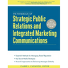 The Handbook of Strategic Public Relations and Integrated Marketing Communications, Second Edition