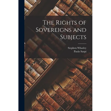 The Rights of Sovereigns and Subjects