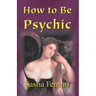How to be Psychic
