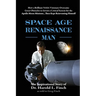 Space Age Renaissance Man: How a Brilliant NASA Visionary Overcame Great Obstacles to Invent a Critical System for the Apollo Moon Missions... Then Ke