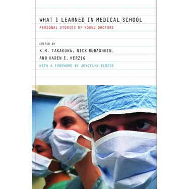 What I Learned in Medical School: Personal Stories of Young Doctors