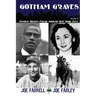 Gotham Graves Volume 2: Famous Graves Found Around New York City