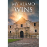 My Alamo Wins - A Walk of Faith