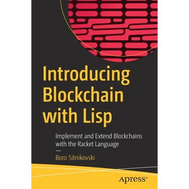 Introducing Blockchain with LISP: Implement and Extend Blockchains with the Racket Language