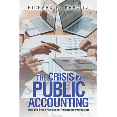 The Crisis in Public Accounting: And the Steps Needed to Reform the Profession