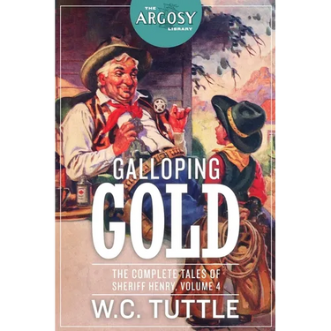 Galloping Gold: The Complete Tales of Sheriff Henry, Volume 4