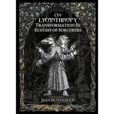 On Lycanthropy, Transformation & Ecstasy Of Sorcerers