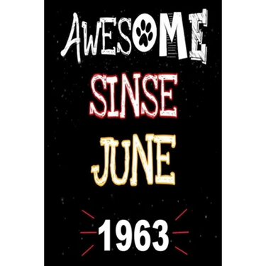 Awesome Since June 1963: A perfect gift at a birthday party for women, men, and dog lovers - 120 pages 6 by 9 inches