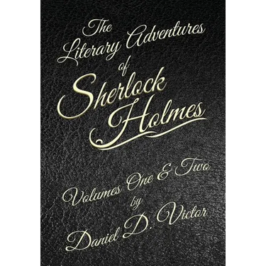 The Literary Adventures of Sherlock Holmes Volumes 1 and 2