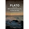 Plato and the Metaphysical Feminine: One Hundred and One Nights