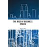 The Rise of Business Ethics