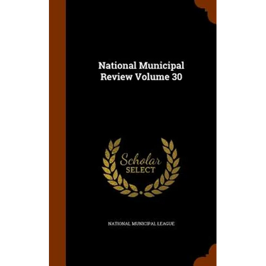 National Municipal Review Volume 30
