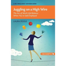 Juggling on a High Wire: The Art of Work-Life Balance When You're Self-Employed