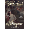 A Reluctant Dragon: A Regency Gaslamp Fantasy