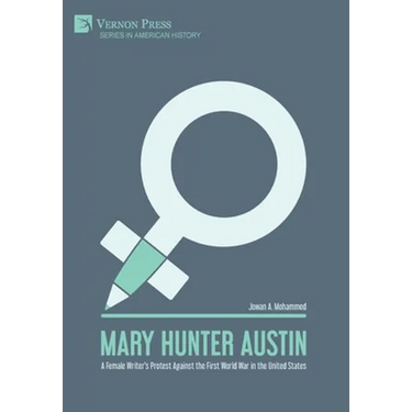 Mary Hunter Austin: A Female Writer's Protest Against the First World War in the United States