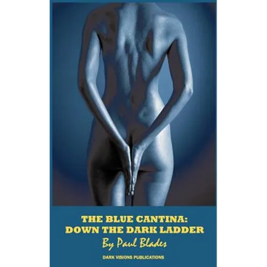 The Blue Cantina: Down the Dark Ladder