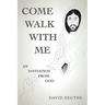 Come Walk with Me: An Invitation from God