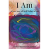 I Am: A Journey of Self-Liberation